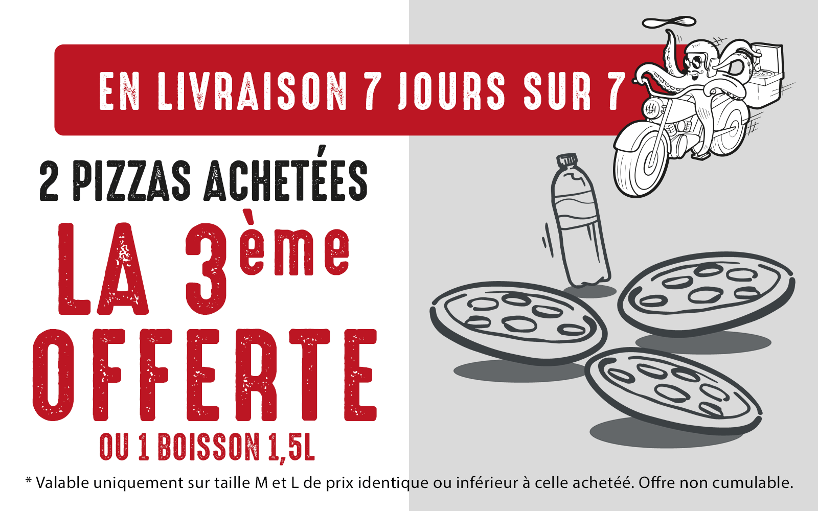 2 pizza achetées = la 3ème offerte en livraison